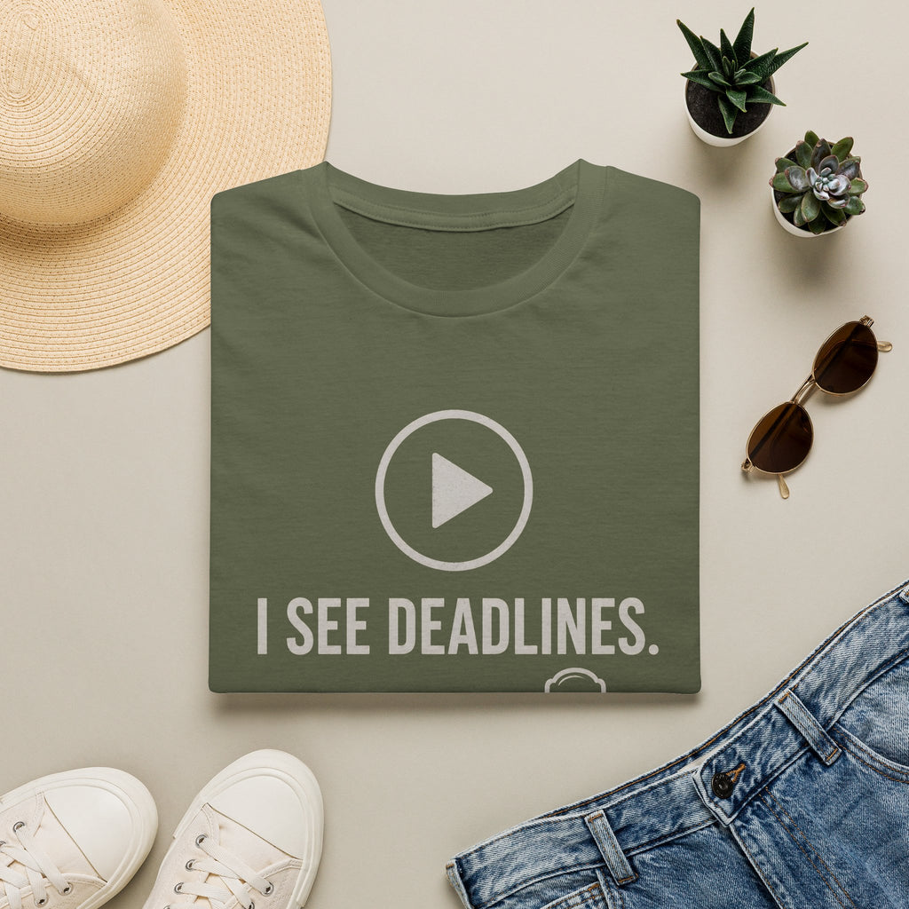 I see deadlines T-Shirt