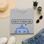 sudo rm rf human_jobs T-Shirt