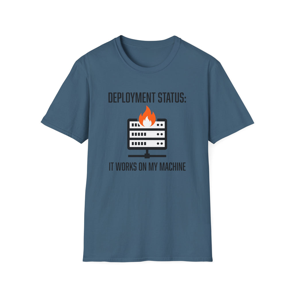 Deployment status it works on my machine T-Shirt
