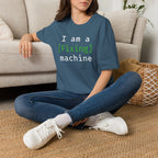 I'm a [fixing] machine T-Shirt