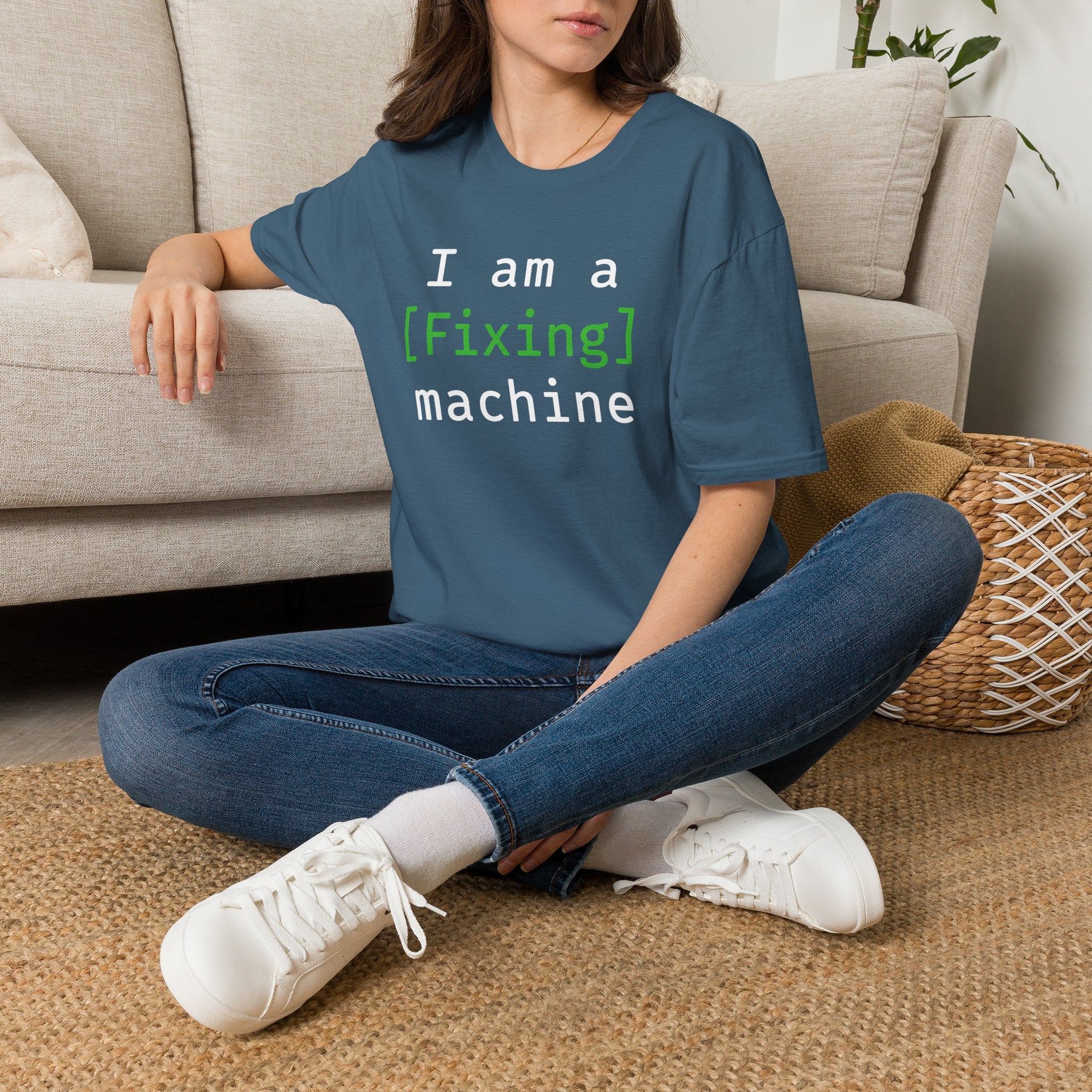 I'm a [fixing] machine T-Shirt