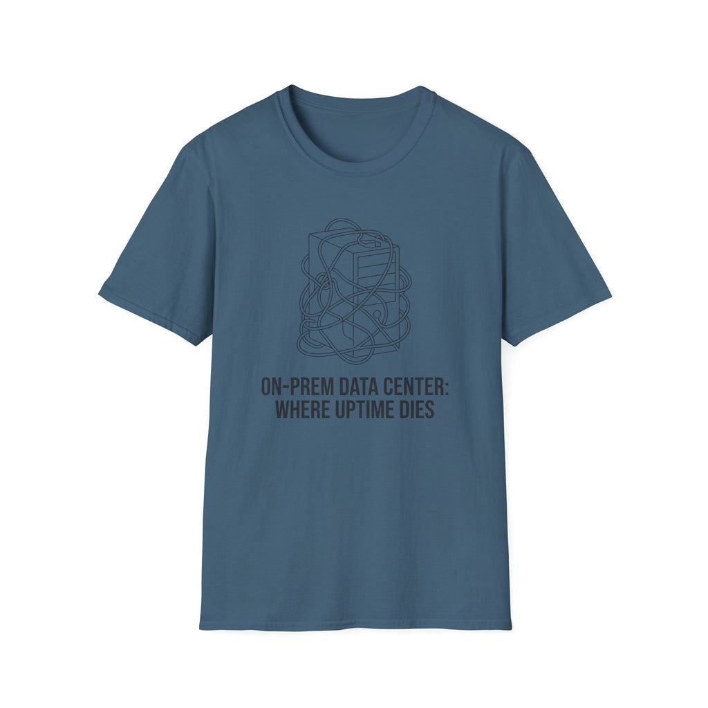 On-Prem Data Center Where Uptime Dies T-Shirt