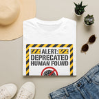 Alert deprecated human found T-Shirt