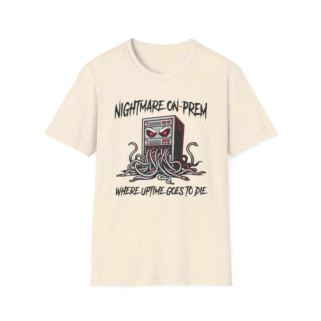 Nightmare On-Prem Where Uptime Goes To Die T-Shirt