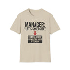 Let's synergize, I'm wasting your afternoon T-Shirt