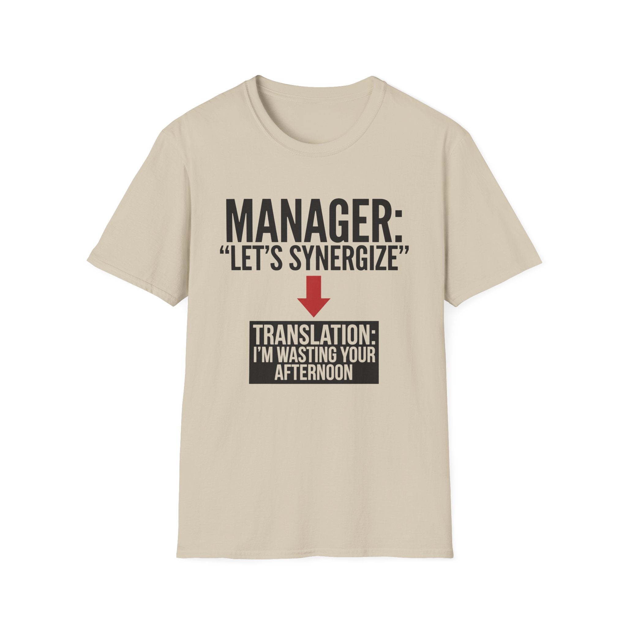 Let's synergize, I'm wasting your afternoon T-Shirt