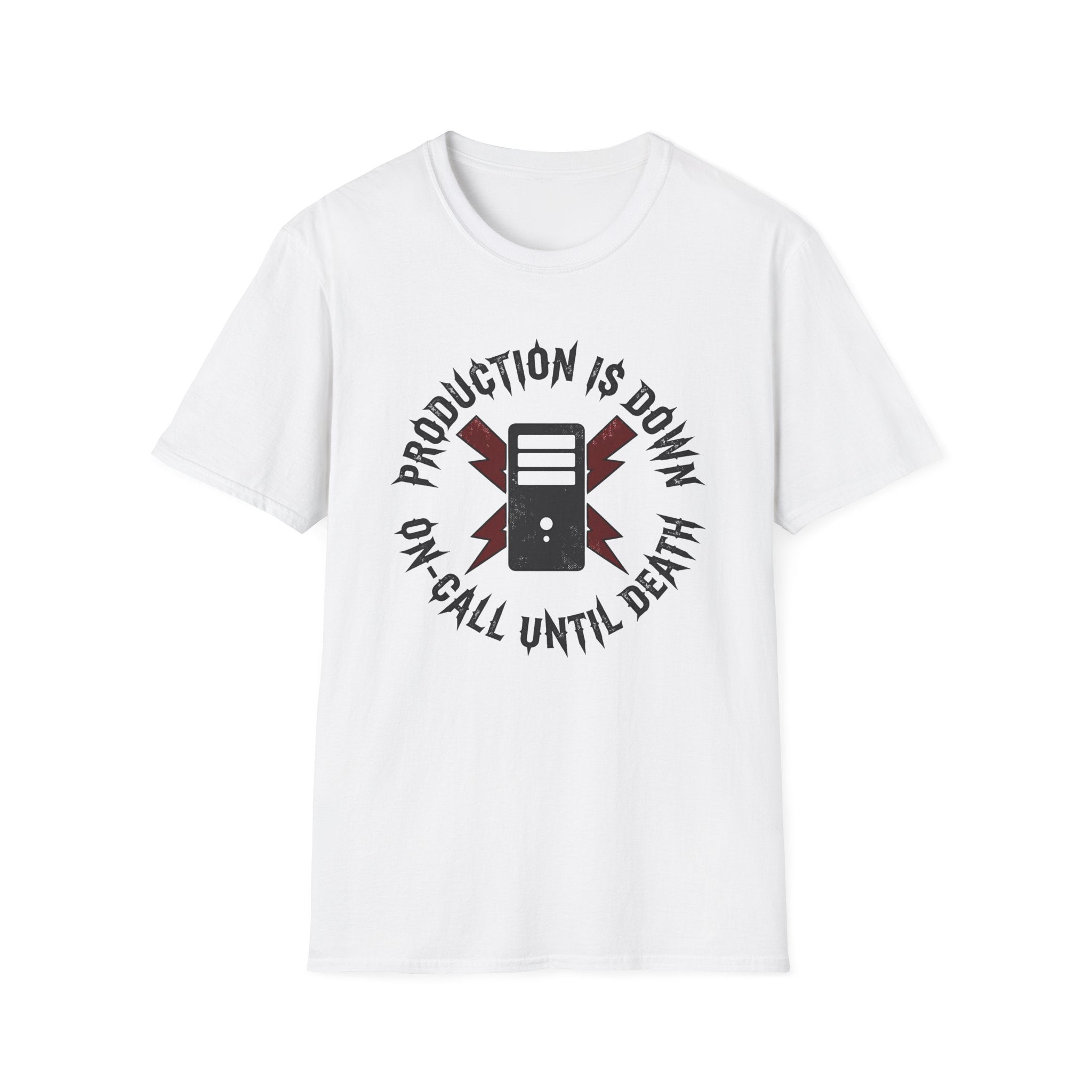Production is down, on-call until death T-Shirt