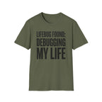 Lifebug found: debugging my life T-Shirt