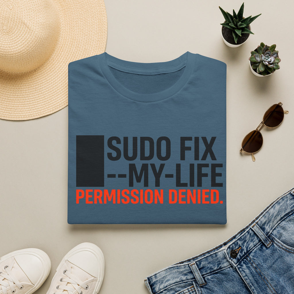 sudo fix my_life permission denied T-Shirt