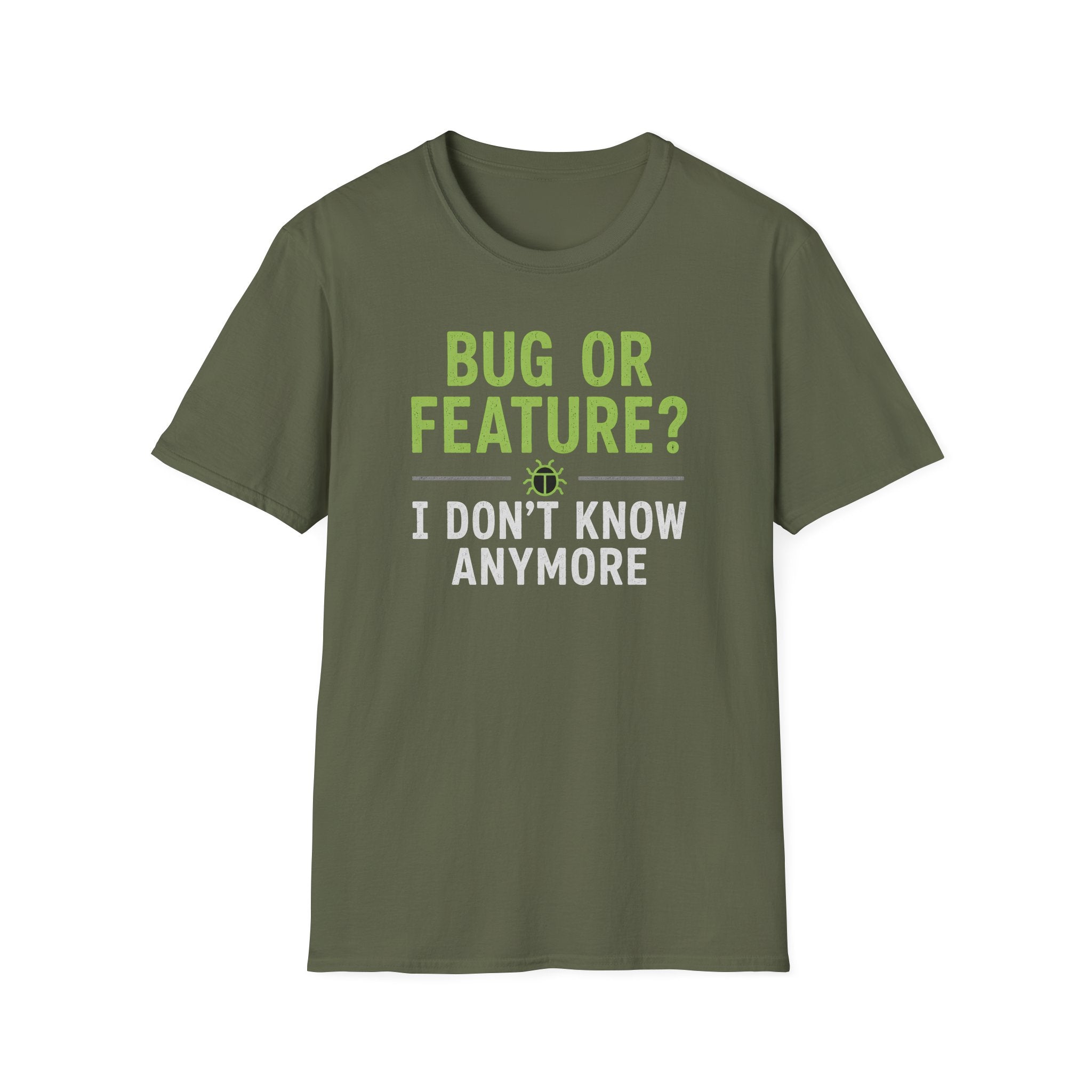 Bug or feature? I don't know anymore T-Shirt