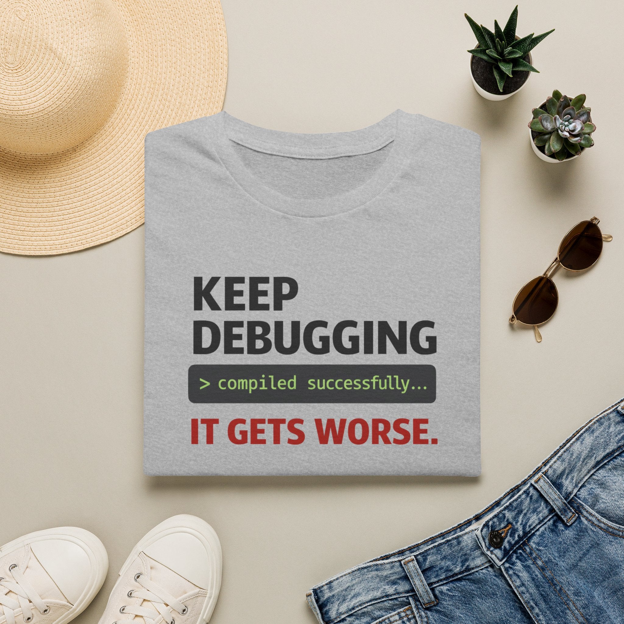 Keep Debugging, It gets worse T-Shirt