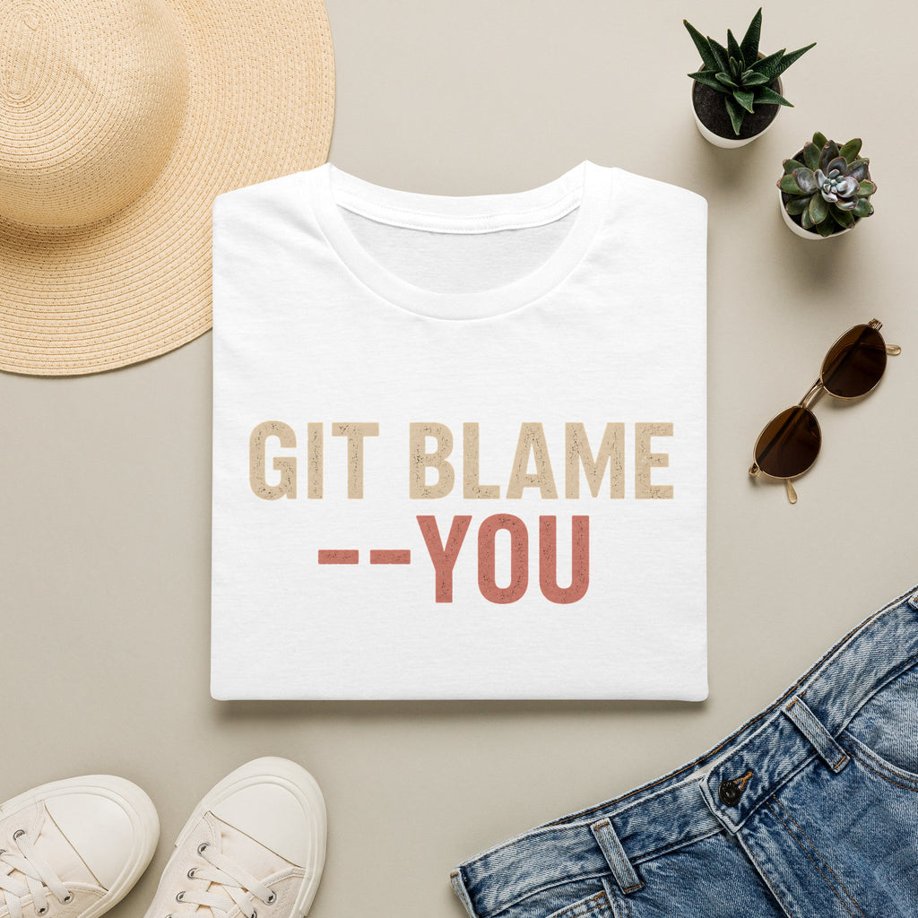 GIT BLAME --YOU T-Shirt
