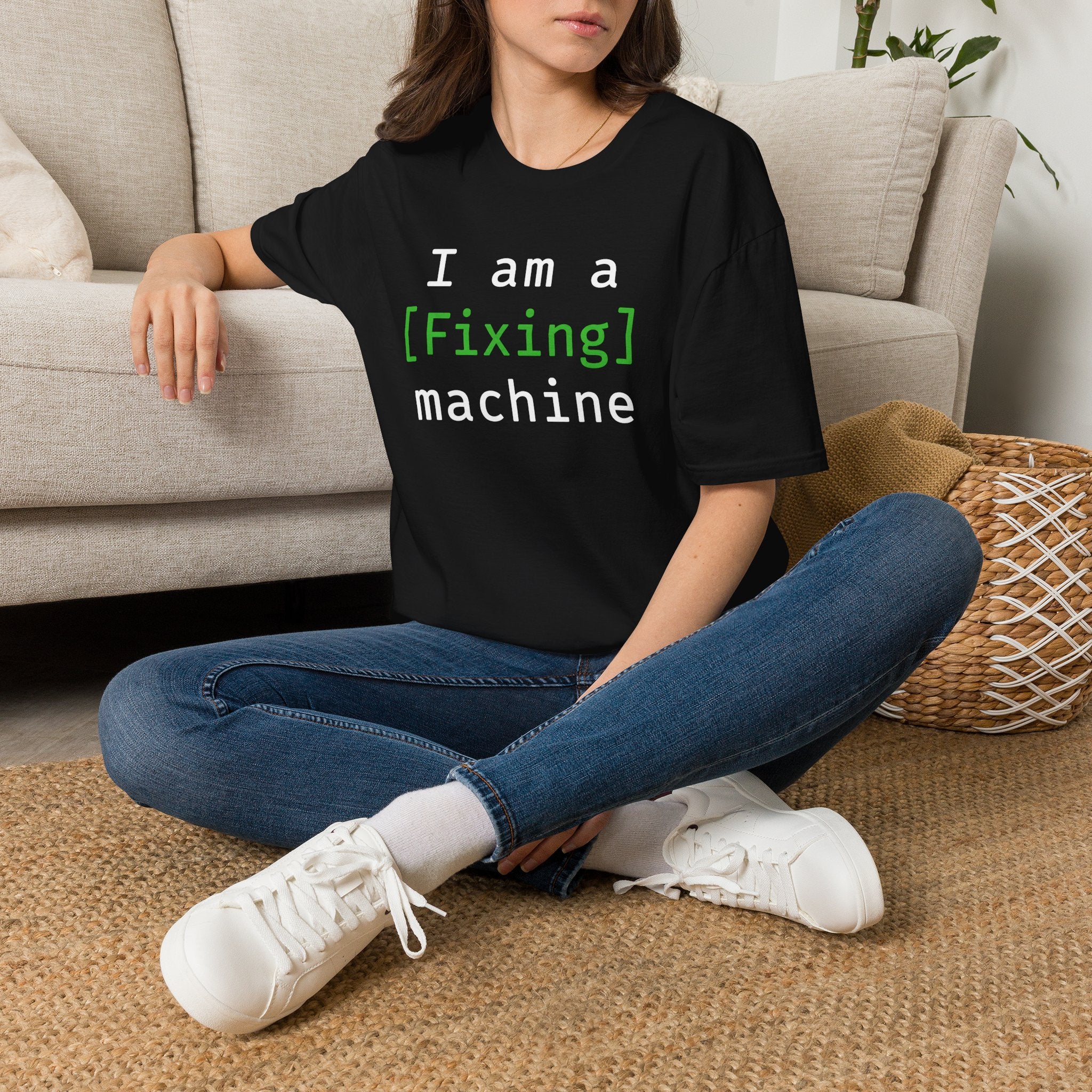 I'm a [fixing] machine T-Shirt