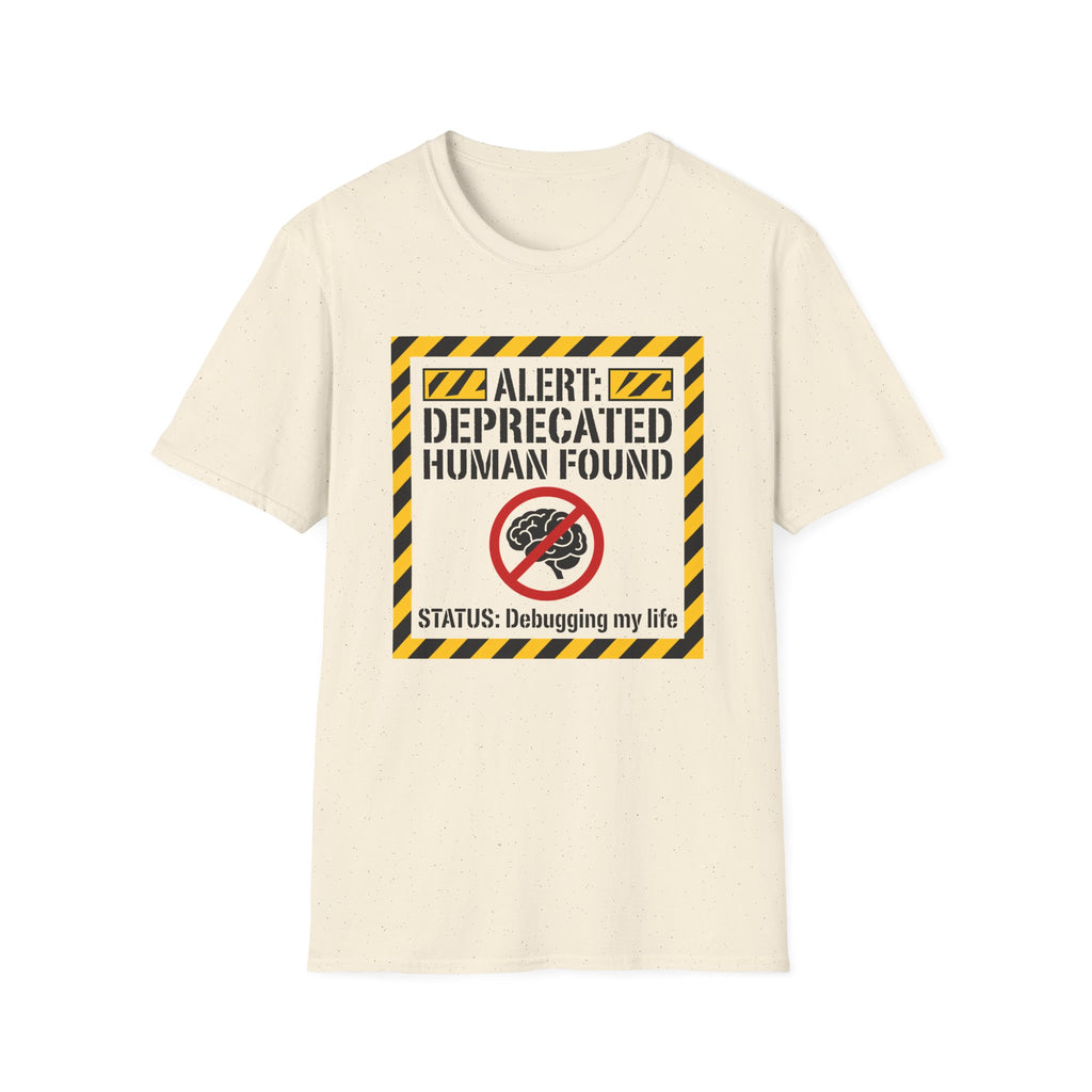 Alert deprecated human found T-Shirt
