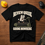 Review Queue v01 T-Shirt