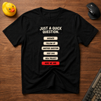 Quick Question v02 T-Shirt
