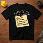 Ask Dave T-Shirt