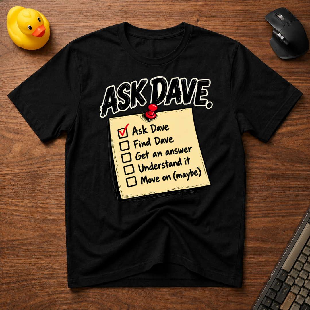 Ask Dave T-Shirt