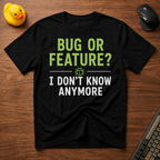 Bug or Feature? T-Shirt