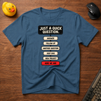 Quick Question v02 T-Shirt