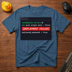 Deployment Failed T-Shirt