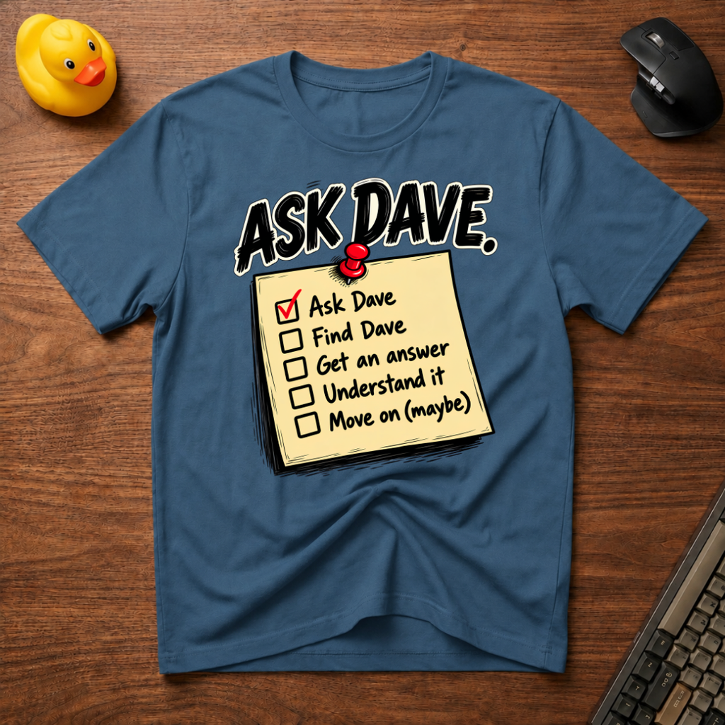 Ask Dave T-Shirt
