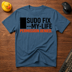 Life Fix Denied T-Shirt