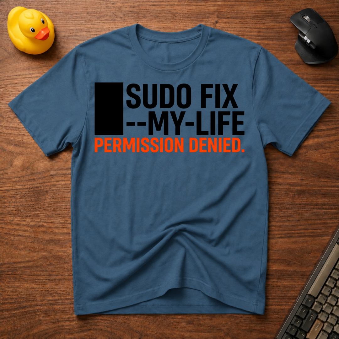 Life Fix Denied T-Shirt