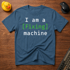 Fixing Machine T-Shirt