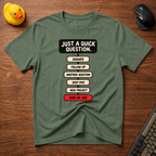 Quick Question v02 T-Shirt