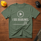 I See Deadlines T-Shirt