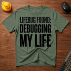 Lifebug found T-Shirt