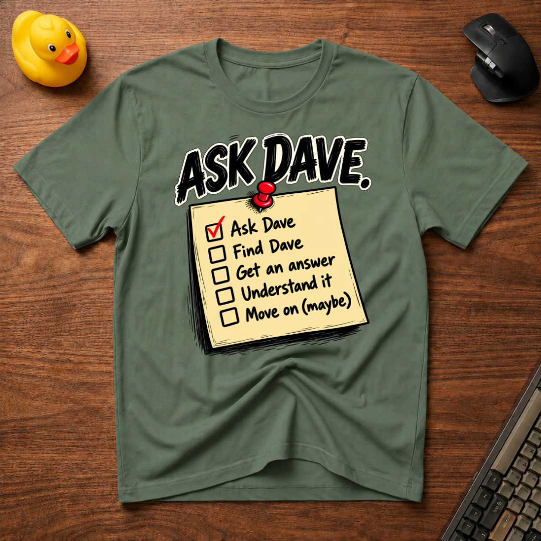 Ask Dave T-Shirt