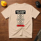 Quick Question v02 T-Shirt