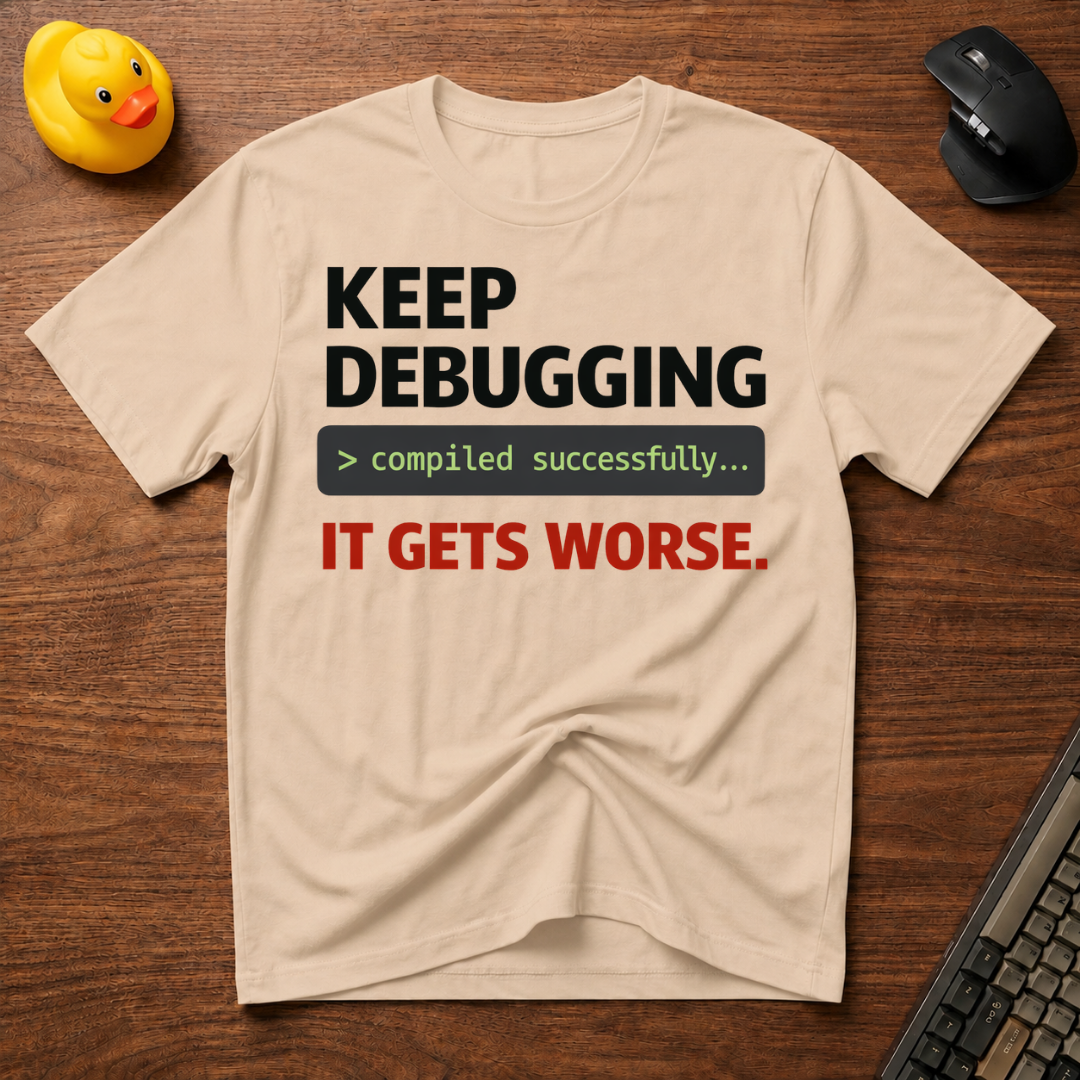 Debug Worsens T-Shirt