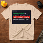 Deployment Failed T-Shirt