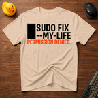 Life Fix Denied T-Shirt