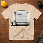 TODO - Fix My Life T-Shirt