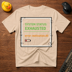 Status Exhausted T-Shirt