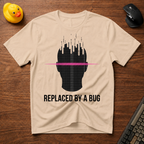 Replaced by bug T-Shirt