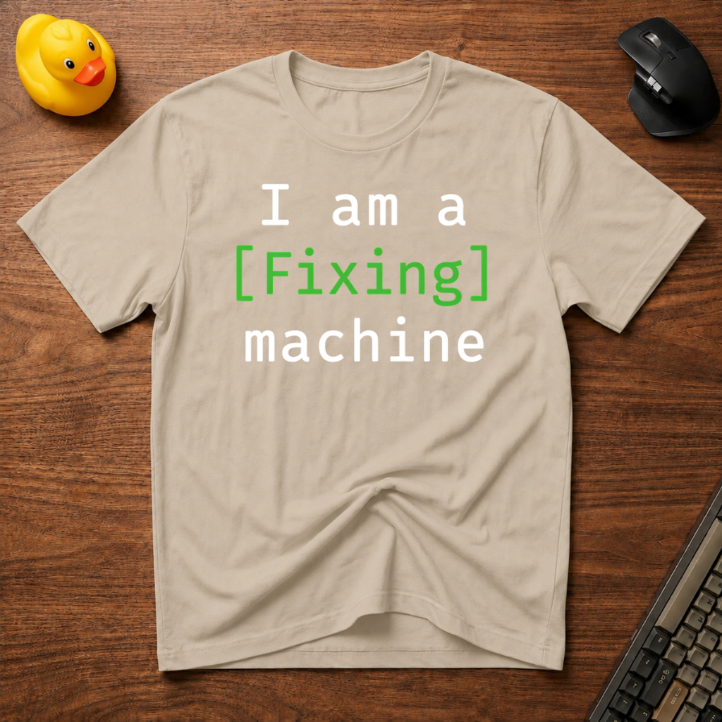 Fixing Machine T-Shirt