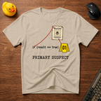 Primary Suspect T-Shirt
