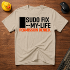 Life Fix Denied T-Shirt