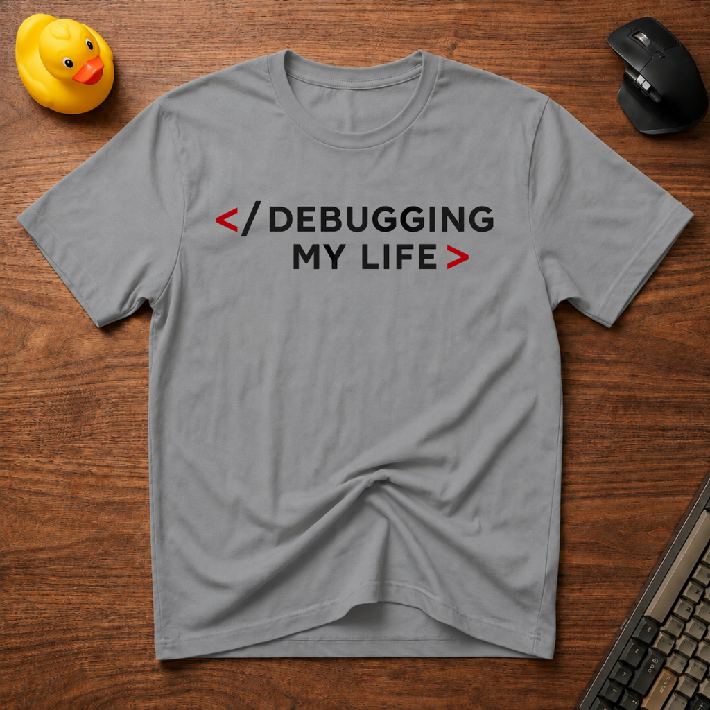Debugging My Life T-Shirt