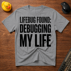 Lifebug found T-Shirt