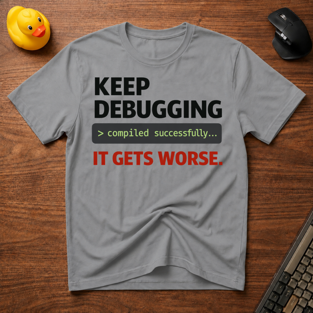 Debug Worsens T-Shirt