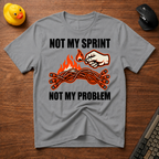 Not My Sprint T-Shirt
