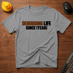 Debugging Since T-Shirt