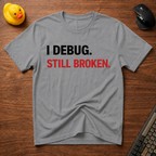 Still Broken v02 T-Shirt