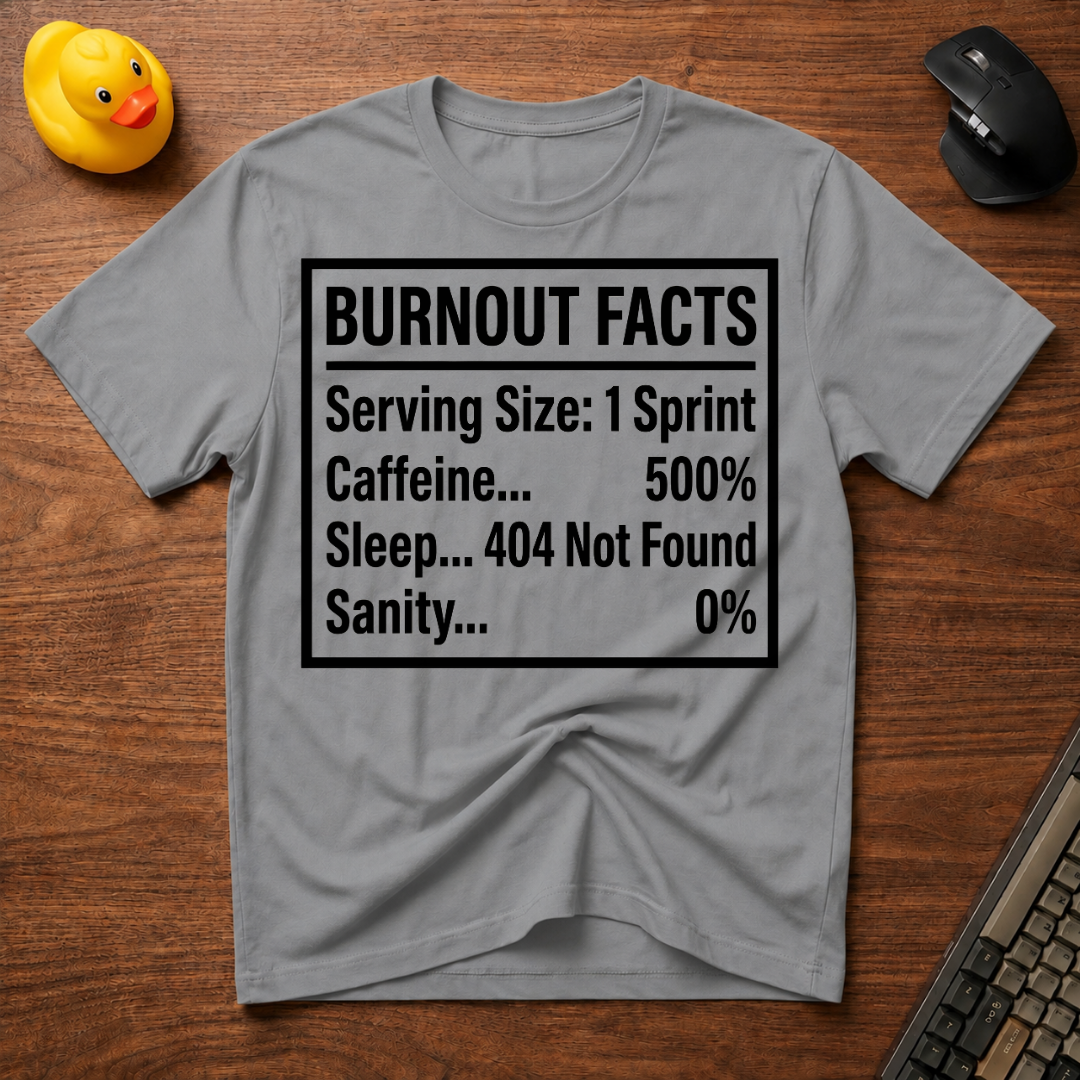 Burnout Facts T-Shirt